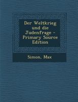 Der Weltkrieg Und Die Judenfrage (Classic Reprint) 1294050613 Book Cover