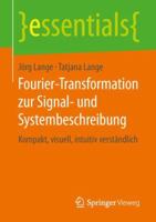 Fourier-Transformation Zur Signal- Und Systembeschreibung: Kompakt, Visuell, Intuitiv Verst�ndlich 3658248491 Book Cover