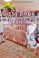Sissy Baby Cecilia (Deutsch): Eine ABDL Sissy Babygeschichte (German Edition) B0FNN5TC5T Book Cover