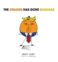 The Orange Has Gone Bananas 0578806495 Book Cover