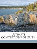 Ultimate Conceptions of Faith 1022083619 Book Cover