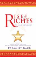 Rise to Riches: It's Your Birthright! 149070289X Book Cover