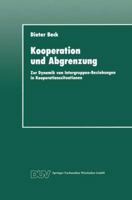 Kooperation Und Abgrenzung: Zur Dynamik Von Intergruppen-Beziehungen in Kooperationssituationen 3824441128 Book Cover
