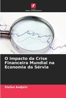 O Impacto da Crise Financeira Mundial na Economia da Sérvia (Portuguese Edition) 6630240812 Book Cover
