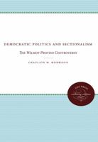 Democratic Politics and Sectionalism 0807836230 Book Cover