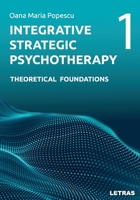 Integrative Strategic Psychotherapy: Vol. 1: Theoretical Foundations (Integrative Strategic Psychotherapy – A Six-Volume Series) 6303126324 Book Cover