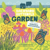 Backyard Butterfly Garden: A Kids Guide to Monarch Waystations 1917327846 Book Cover