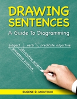 Drawing Sentences: A Guide to Diagramming 1953058663 Book Cover