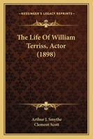 The Life Of William Terriss, Actor 1166175855 Book Cover