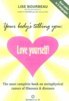 Ton corps dit: "Aime-toi!" Le livre le plus complet sur la métaphysique des malaises et maladies 2920932179 Book Cover