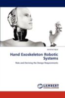 Hand Exoskeleton Robotic Systems: Role and Deriving the Design Requirements 3838324234 Book Cover