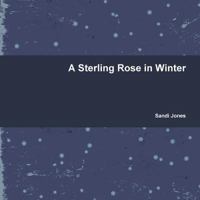 A Sterling Rose in Winter 1329751167 Book Cover