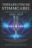 Therapeutische Stimmgabel Benutzerhandbuch 2026-2027: Praktische Techniken, Frequenzen und tägliche Anwendungen zur Schmerzlinderung, Stressreduktion, ... ganzheitliches Wohlbefinden (German Edition) B0H59XSWLD Book Cover