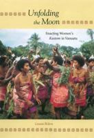 Unfolding the Moon: Enacting Women's Kastom in Vanuatu 0824825357 Book Cover