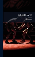 Wrestliana 1025218647 Book Cover