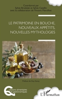 Le patrimoine en bouche, nouveaux appétits, nouvelles mythologies (Questions Alimentaires Et Gastronomiques) (French Edition) 2343087660 Book Cover