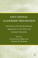 Educational Leadership Preparation: Innovation and Interdisciplinary Approaches to the Ed.D. and Graduate Education 1349384836 Book Cover