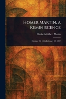 Homer Martin, a Reminiscence 1023461277 Book Cover