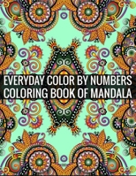 Everyday Color By Numbers Coloring Book Of Mandala: 8.5x11''-100 Page - Mandalas Numbers coloring book 1694541665 Book Cover