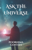 Ask the Universe B0BTRRT1FK Book Cover