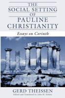 The Social Setting of Pauline Christianity: Essays on Corinth 080062095X Book Cover