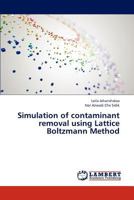 Simulation of contaminant removal using Lattice Boltzmann Method 3845432357 Book Cover