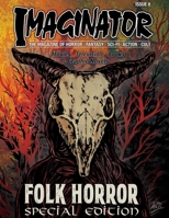 Imaginator Magazine - FOLK HORROR SPECIAL EDITION: Folk Horror Special Edition 1068444606 Book Cover