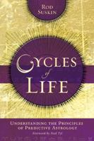 Cycles Of Life: Understanding the Principles of Predictive Astrology 0738706590 Book Cover