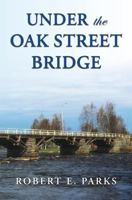 Under the Oak Street Bridge 1633020568 Book Cover