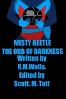 Misty Beetle: The Orb of Darkness B0F7FS772T Book Cover