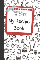 Today I am ... A Chef My Recipe Book: Inspire Imaginative Cooking with this Awesome Children's Notebook 1696174244 Book Cover