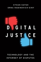 Digital Justice: Technology and the Internet of Disputes 0190464585 Book Cover