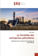 La fiscalités des entreprises pétrolières: titulaires d’un contrat de partage de production 620342823X Book Cover
