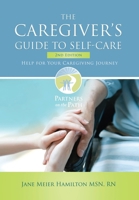 The Caregiver's Guide to Self-Care: Help For Your Caregiving Journey 2nd Edition B0CPSBFN3R Book Cover