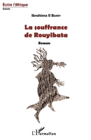 La souffrance de Rouyibata: Roman (Écrire l'Afrique) (French Edition) B07Y211FWH Book Cover