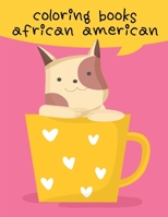 Coloring Books African American: The Coloring Books for Animal Lovers, design for kids,Children,Boys,Girls and Adults (Grown-ups book) 1671746430 Book Cover