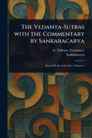 The Vedanta-Sutras With the Commentary by Sankaracarya 1023096056 Book Cover