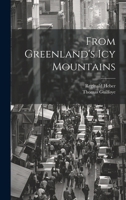 From Greenland's icy Mountains 1021937533 Book Cover