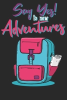 Say Yes to New Adventures: Wochenplaner Januar bis Dezember 2020 - 1 Woche auf einen Blick - DIN A5 Monatsplaner Jahresplaner Jahr Terminplaner Checklisten & Notizen Abenteuer Rucksack Reisen Wandern  1678565962 Book Cover
