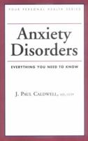 Anxiety Disorders: Everything You Need to Know (Your Personal Health) 1552978745 Book Cover