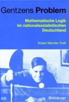 Gentzens Problem: Mathematische Logik Im Nationalsozialistischen Deutschland 3034895178 Book Cover