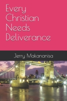 Every Christian Needs Deliverance 1099877024 Book Cover