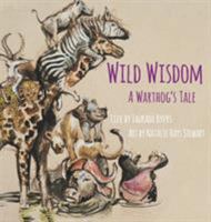 Wild Wisdom: A Warthog's Tale 1732466513 Book Cover