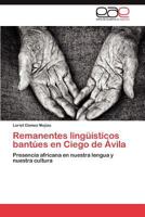Remanentes Linguisticos Bantues En Ciego de Avila 365902628X Book Cover