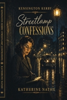 Kensington Kerby: Streetlamp Confessions B0G4VN8X7X Book Cover