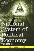 National System of Political Economy: The Theory (National System of Political Economy) 159605543X Book Cover