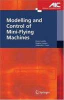 Modelling and Control of Mini-Flying Machines 1852339578 Book Cover