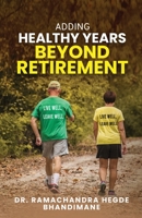 Adding Healthy Years Beyond Retirement 1684946018 Book Cover