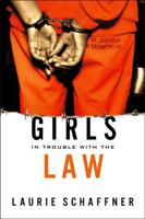 Girls in Trouble With the Law (Rutgers Series in Childhood Studies) 0813538343 Book Cover