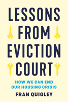 Lessons from Eviction Court: How We Can End Our Housing Crisis 150178210X Book Cover